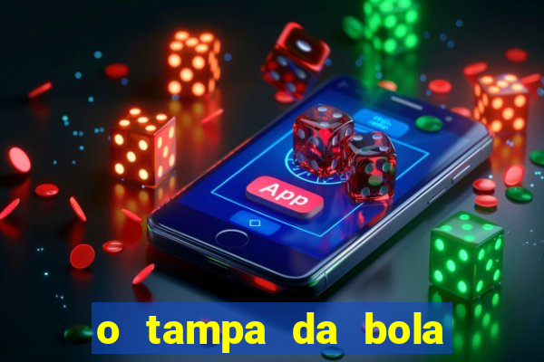 o tampa da bola ao vivo